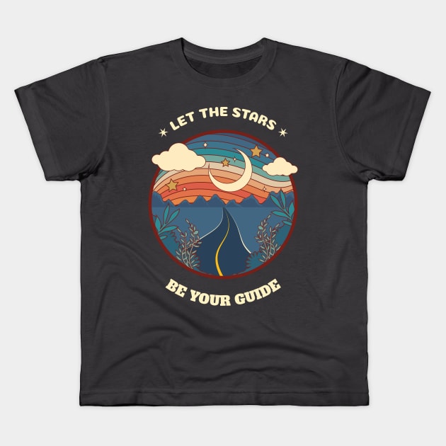 Let The Stars Be Your Guide Kids T-Shirt by Simple Life Designs